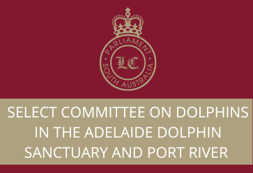 Select Committee on Dolphins in the Adelaide Dolphin Sanctuary